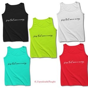 Keep that same energy unisex tank tops